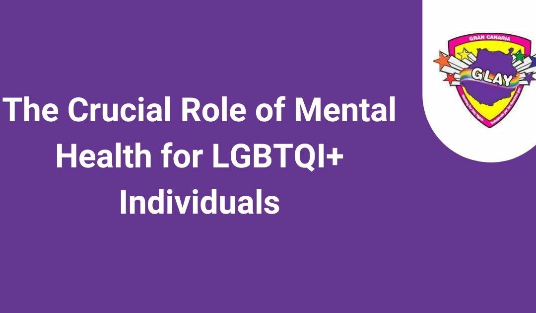 The Crucial Role of Mental Health for LGBTQI+ Individuals